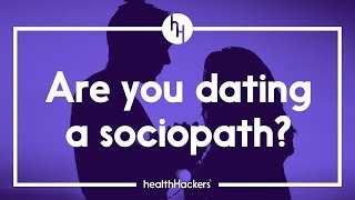 warning signs that you are dating a sociopath